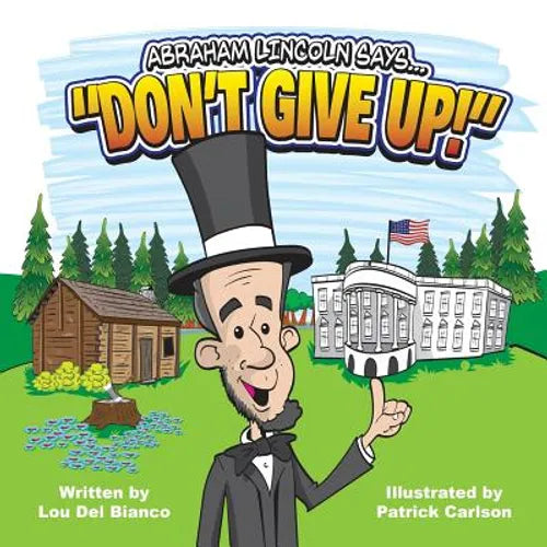 Abraham Lincoln Says... "Don't Give Up!" - Paperback