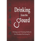Drinking from the Gourd: Writings and Training Methods for Drunken Fist Kung Fu - Paperback