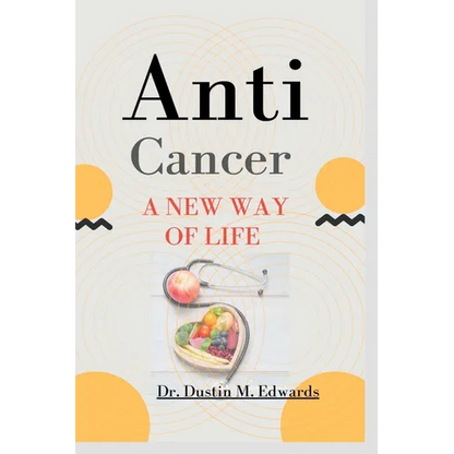 Anti-cancer: A New Way Of Life - Paperback
