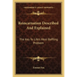 Reincarnation Described and Explained: The Key to Life's Most Baffling Problem - Paperback