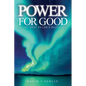 Power for Good: Saying "Yes!" to life's invitations... - Paperback