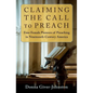 Claiming the Call to Preach: Four Female Pioneers of Preaching in Nineteenth-Century America - Paperback