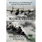 Worrybird: The Life Story of a WWII Bomber and the Crew Who Flew Her - Hardcover