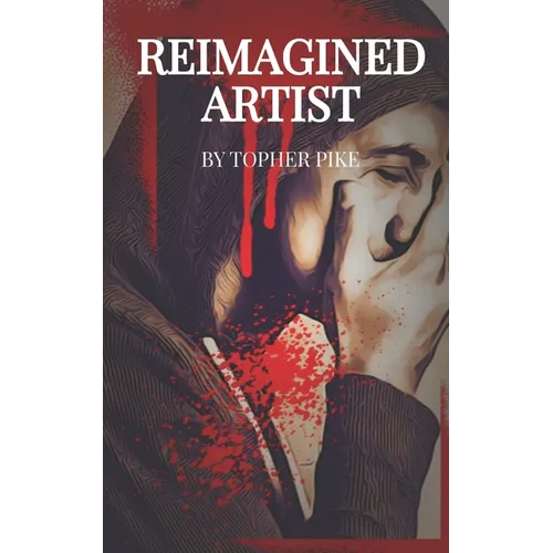 Reimagined Artist: Finding God in Darkness - Paperback