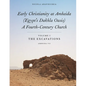 Early Christianity at Amheida (Egypt's Dakhla Oasis), a Fourth-Century Church: Volume I, the Excavations (Amheida VII) - Hardcover