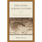 Educating Across Cultures: Anatolia College in Turkey and Greece - Paperback