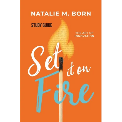 Set It on Fire Study Guide: The Art of Innovation - Paperback