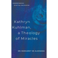 Kathryn Kuhlman, A Theology of Miracles: Understanding Spiritual Encounter - Hardcover