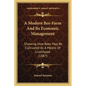 A Modern Bee-Farm And Its Economic Management: Showing How Bees May Be Cultivated As A Means Of Livelihood (1887) - Paperback