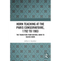 Horn Teaching at the Paris Conservatoire, 1792 to 1903: The Transition from Natural Horn to Valved Horn - Paperback