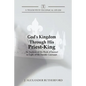 God's Kingdom through His Priest-King: An Analysis of the Book of Samuel in Light of the Davidic Covenant - Paperback