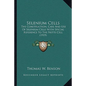 Selenium Cells: The Construction, Care And Use Of Selenium Cells With Special Reference To The Fritts Cell (1919) - Paperback
