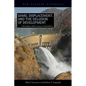 Dams, Displacement, and the Delusion of Development: Cahora Bassa and Its Legacies in Mozambique, 1965-2007 - Paperback
