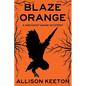 Blaze Orange: A Midcoast Maine Mystery - Paperback