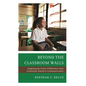 Beyond the Classroom Walls: Imagining the Future of Education, from Community Schools to Communiversities - Paperback