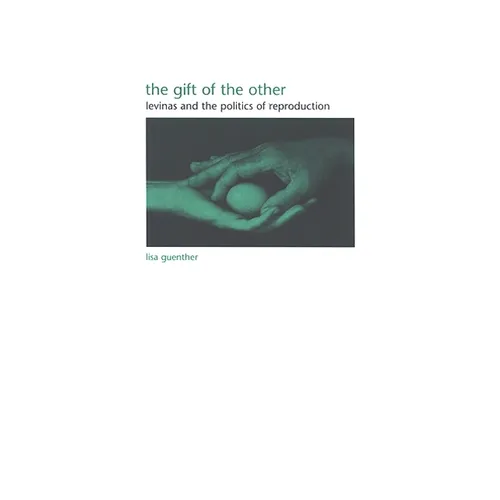 The Gift of the Other: Levinas and the Politics of Reproduction - Paperback