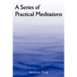 A Series of Practical Meditations - Paperback