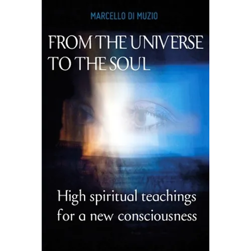 From the Universe to the soul: High spiritual teachings for a new consciousness - Paperback