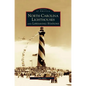 North Carolina Lighthouses and Lifesaving Stations - Hardcover
