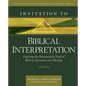 Invitation to Biblical Interpretation: Exploring the Hermeneutical Triad of History, Literature, and Theology - Hardcover