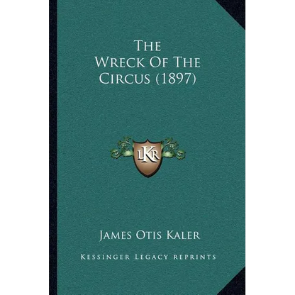 The Wreck Of The Circus (1897) - Paperback