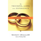 The Triumph of Love Over Experience: A Memoir of Remarriage - Hardcover