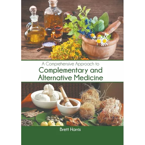 A Comprehensive Approach to Complementary and Alternative Medicine - Hardcover