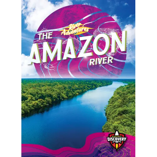 The Amazon River - Library Binding