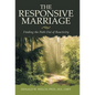 The Responsive Marriage: Finding the Path Out of Reactivity - Hardcover