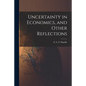 Uncertainty in Economics, and Other Reflections - Paperback