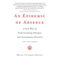 An Epidemic of Absence: A New Way of Understanding Allergies and Autoimmune Diseases - Paperback