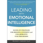 Leading with Emotional Intelligence: Hands-On Strategies for Building Confident and Collaborative Star Performers - Hardcover