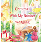 Christmas With My Brother Wolfgang - Hardcover