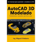AutoCAD 3D Modelado: Fundamentos, comandos, ejercicios y tips - Paperback