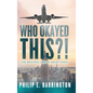 Who Okayed This?! The Riveting Life of Grant Davis - Hardcover