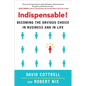 Indispensable!: Becoming the Obvious Choice in Business and in Life - Hardcover