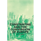 Constantine and the Conversion of Europe - Paperback