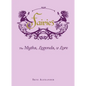 Fairies: The Myths, Legends, & Lore - Hardcover