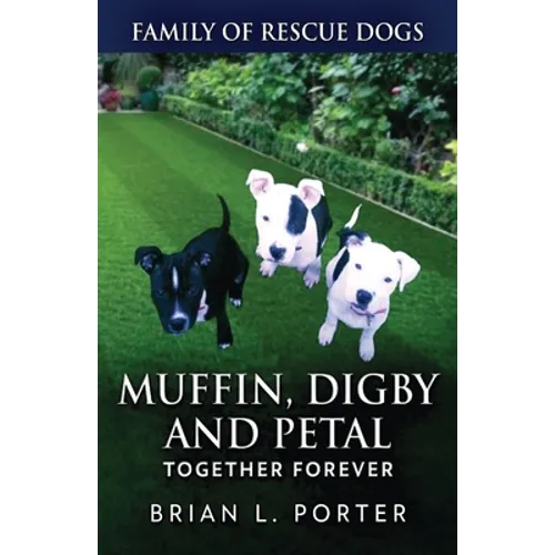 Muffin, Digby And Petal: Together Forever - Paperback