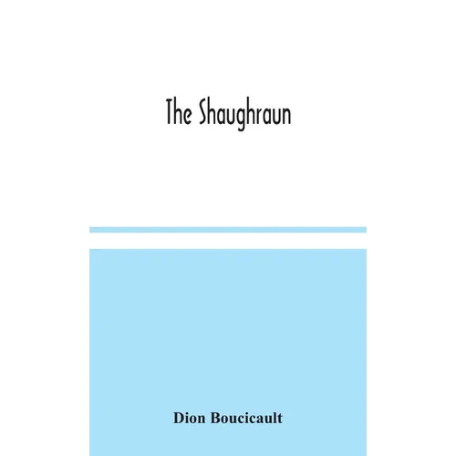 The Shaughraun - Hardcover