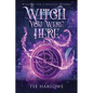 Witch You Were Here: A Paranormal Women's Fiction Novel - Paperback