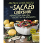The Sacred Cookbook: Forgotten Healing Recipes of the Ancients - Hardcover