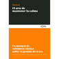 El Arte de Mantener La Calma - Paperback