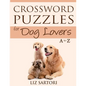 Crossword Puzzles for Dog Lovers A to Z - Paperback
