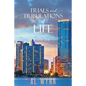 Trials and Tribulations of Life: Book One - Paperback