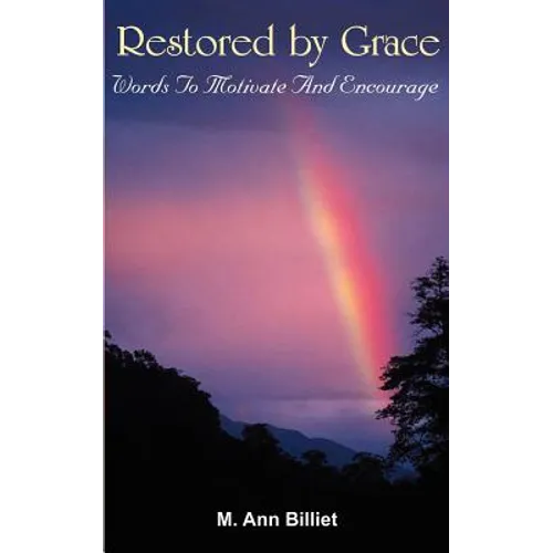 Restored by Grace: Words To Motivate And Encourage - Paperback