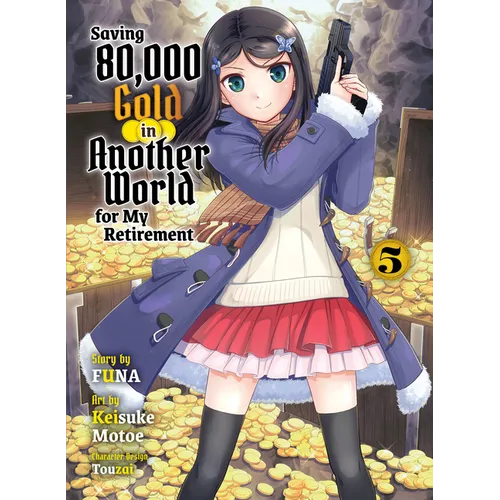 Saving 80,000 Gold in Another World for My Retirement 5 (Light Novel) - Paperback