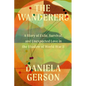 The Wanderers: A Story of Exile, Survival, and Unexpected Love in the Shadow of World War II - Hardcover