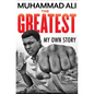 The Greatest: My Own Story - Paperback