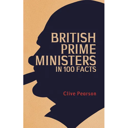British Prime Ministers in 100 Facts - Paperback